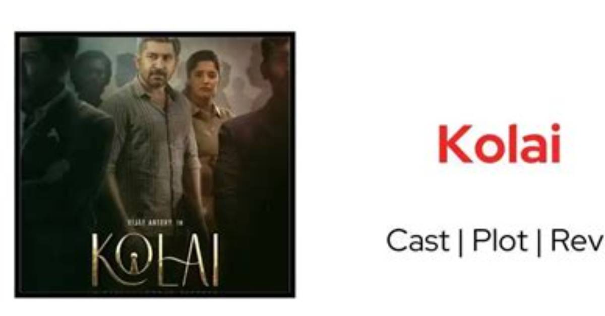 ‘Kolai’ Explained: Ending, Cast, Plot, Review, and More