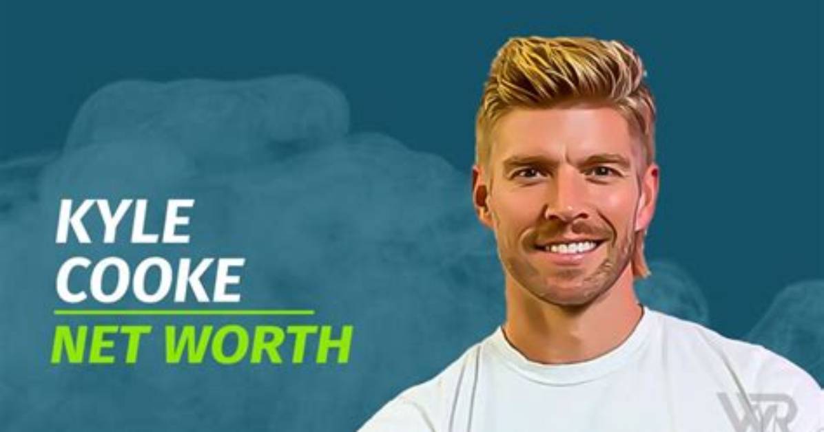 Kyle Cooke Net Worth 2024