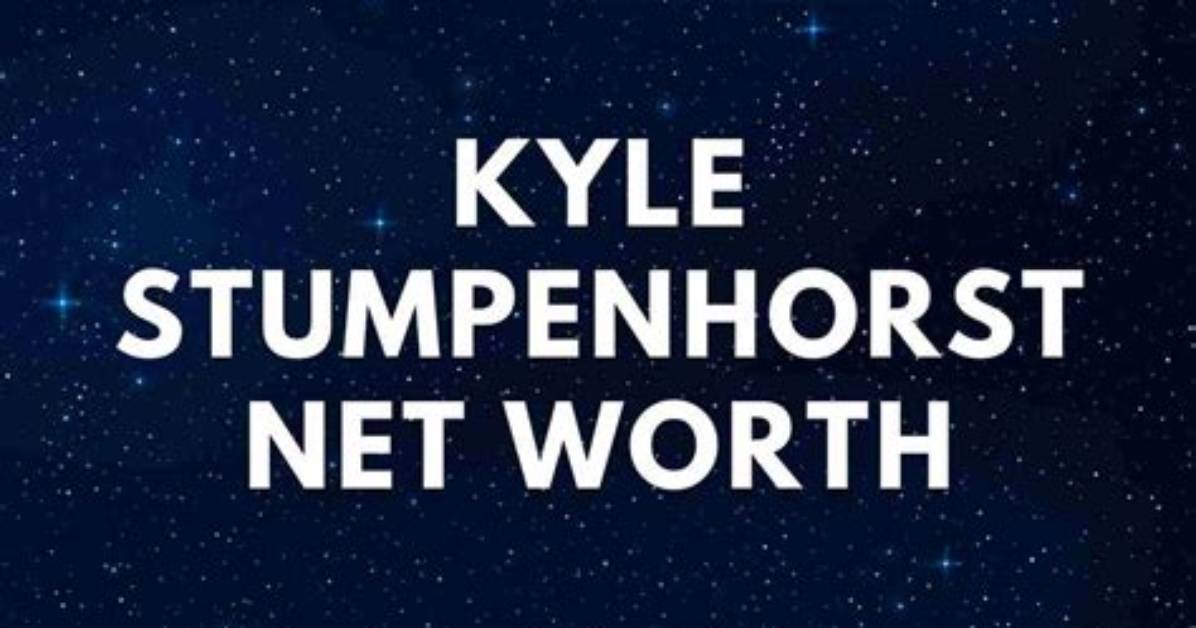 Kyle Stumpenhorst Net Worth 2024