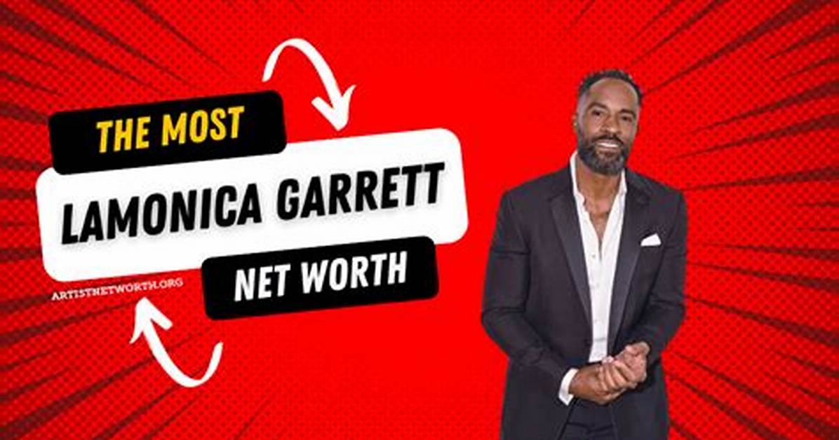 Lamonica Garrett Net Worth