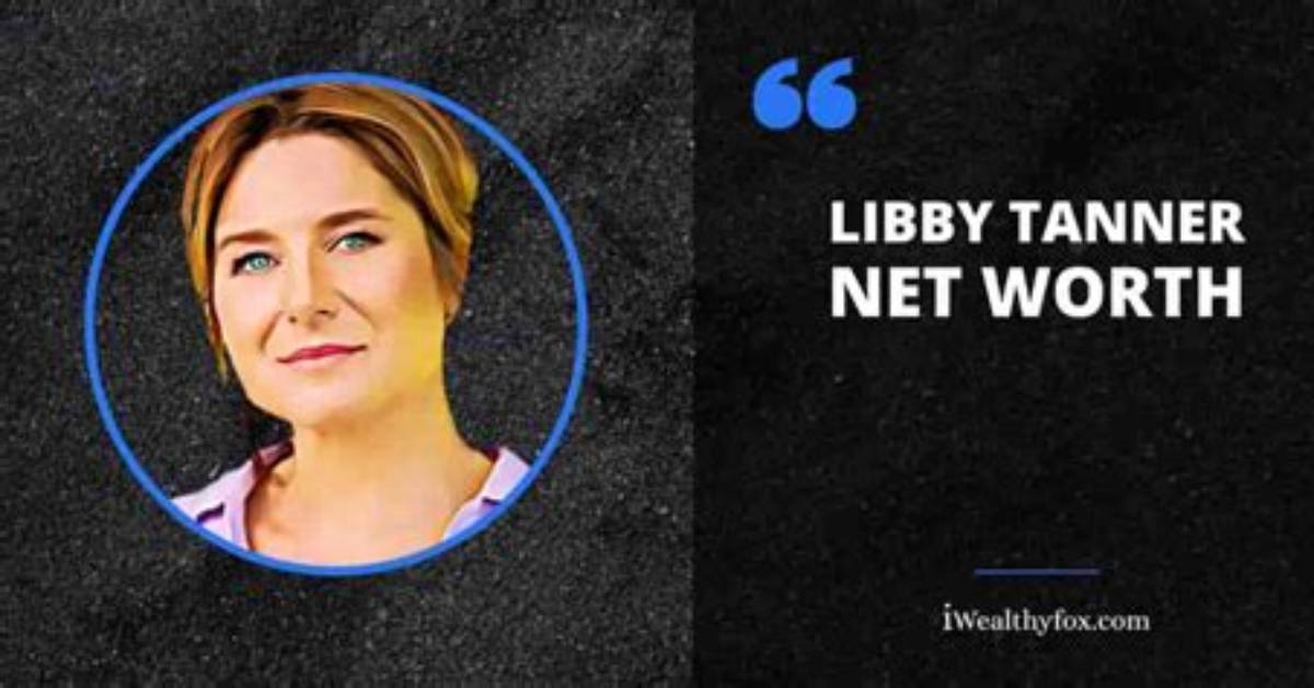 Libby Tanner Net Worth