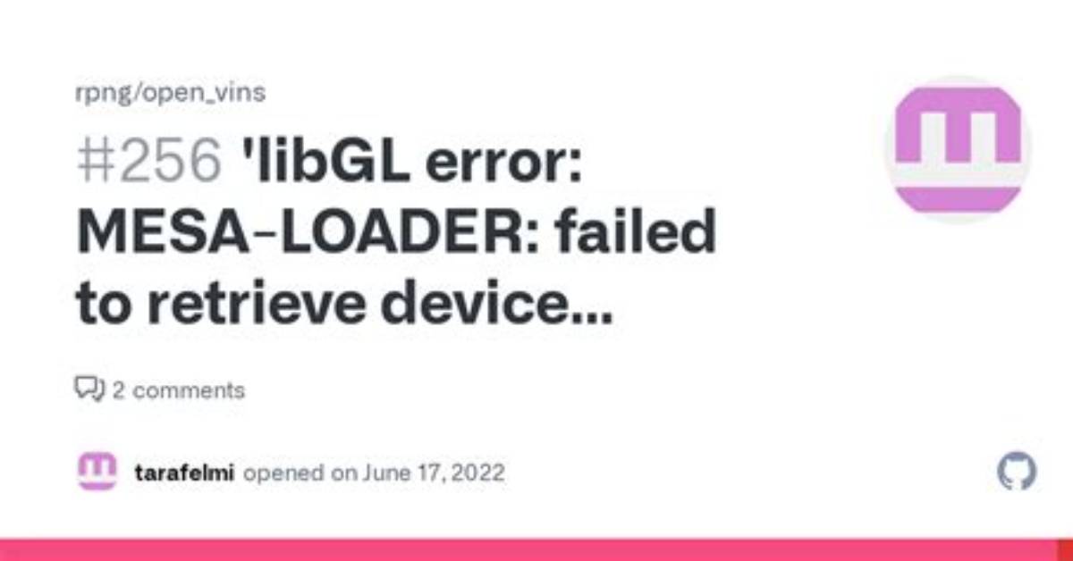 LibGL Error: Mesa-Loader: Failed to Open Iris