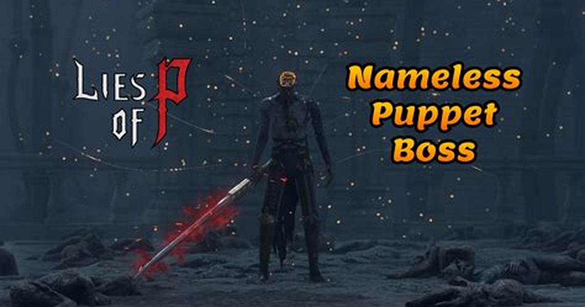 Lies of P Who Are You: Puppet or Human? Which One to Choose