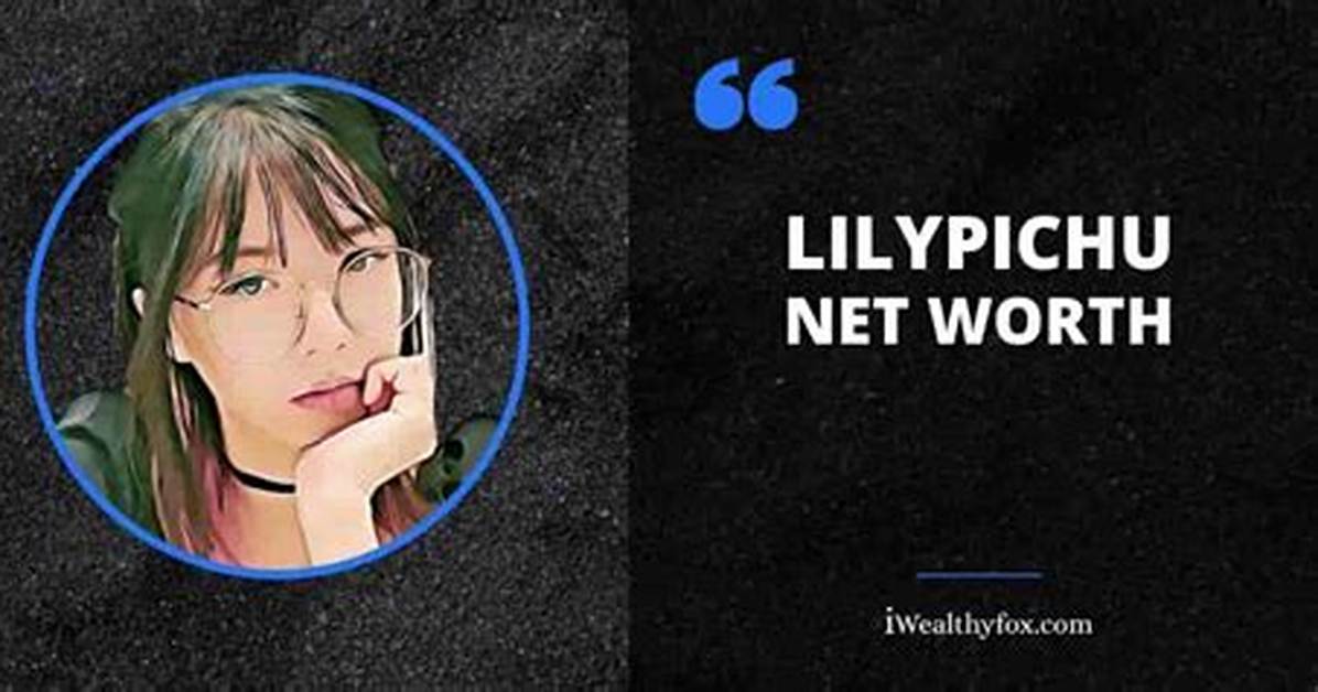 Lilypichu Net Worth