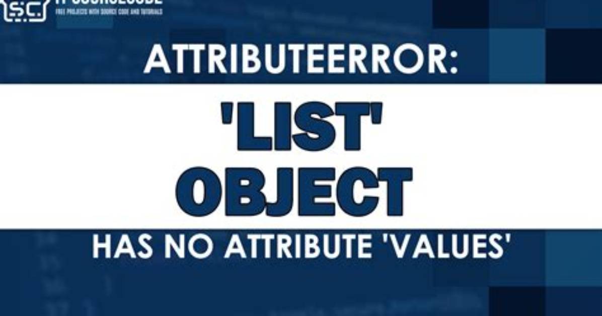 'List' Object Has No Attribute 'Values' Error