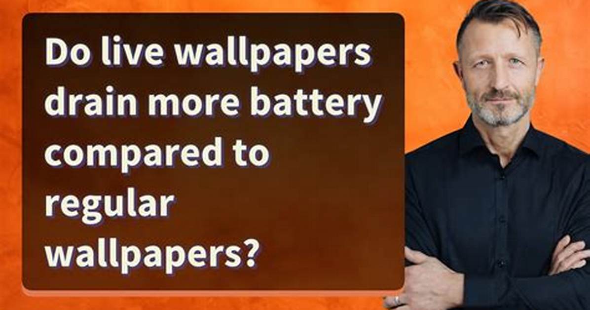 Live Wallpapers Consume a Lot of Battery? ?