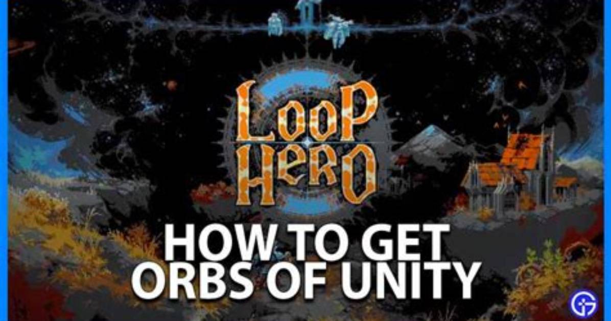 Loop Hero: How to Get Orbs of Unity