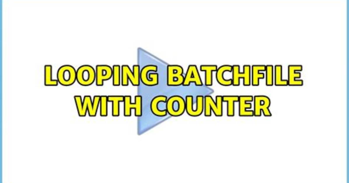 Looping Batchfile with Counter