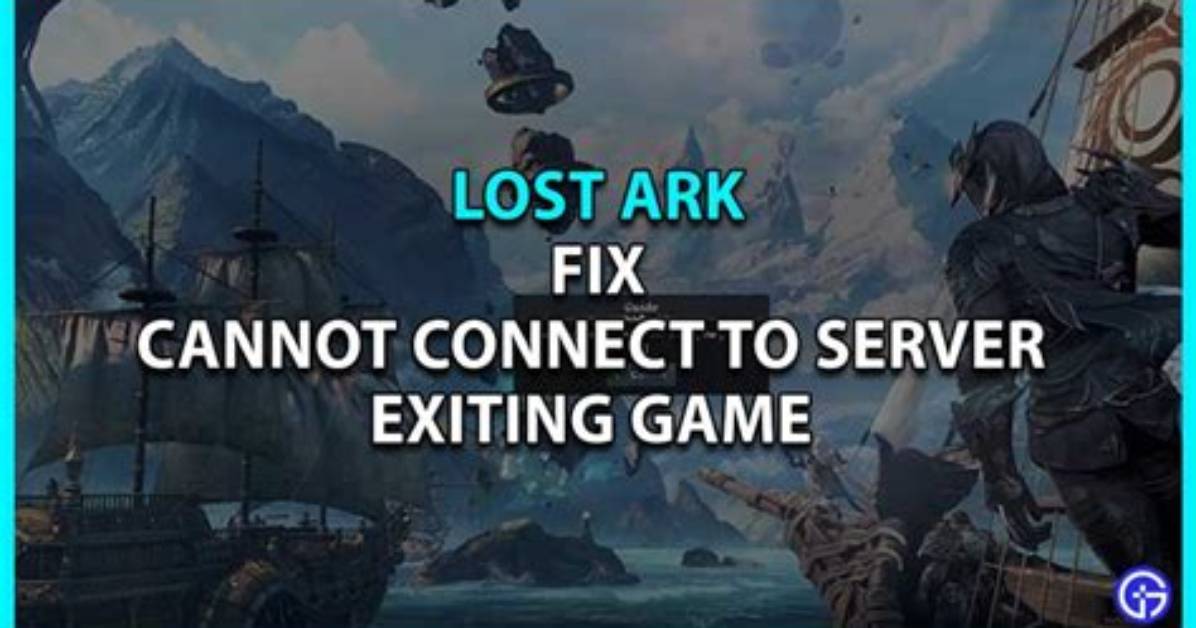 Lost Ark Cannot Connect to Server Exiting Game Fix