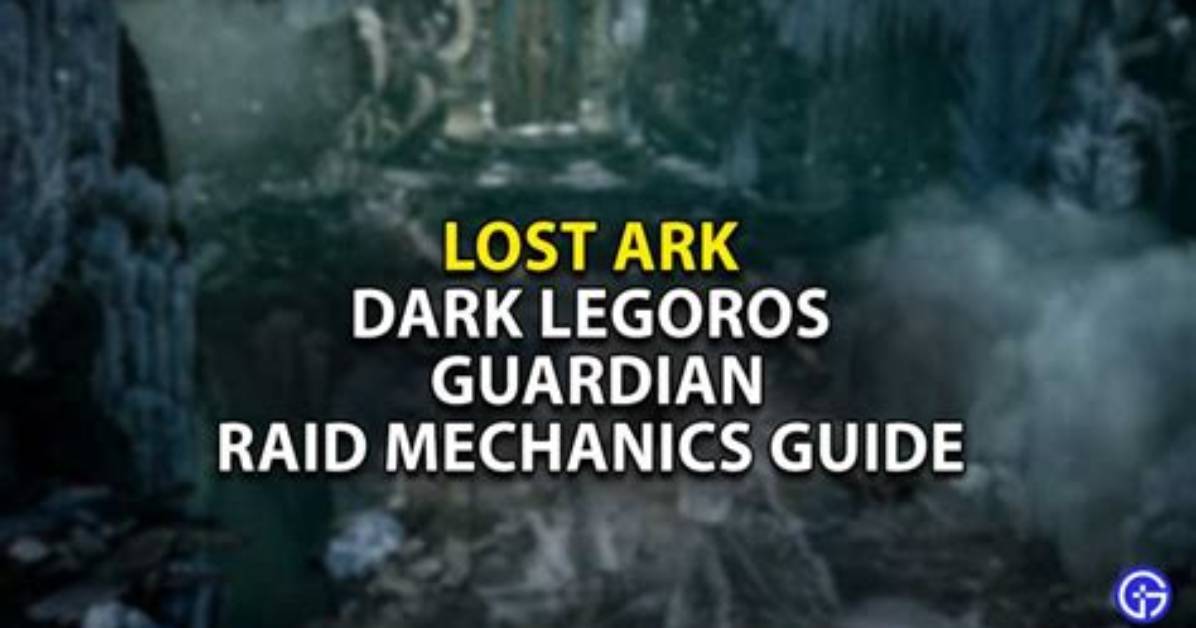 Lost Ark Dark Legoros Mechanics Guardian Raid Guide