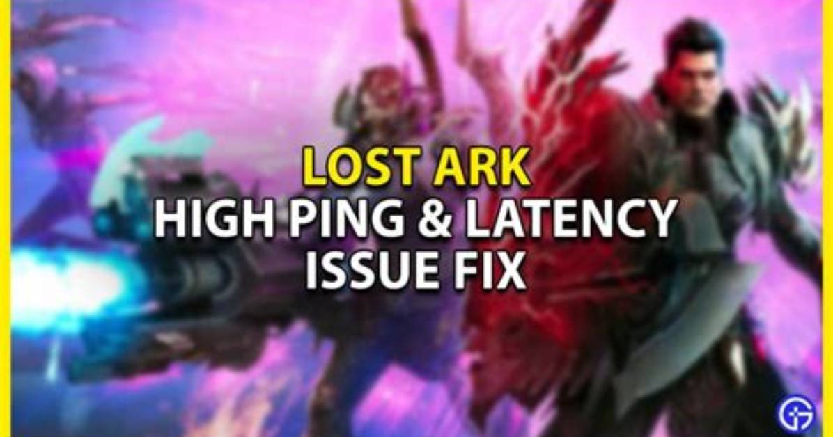 Lost Ark High Ping & Latency Issues Fix (2022)