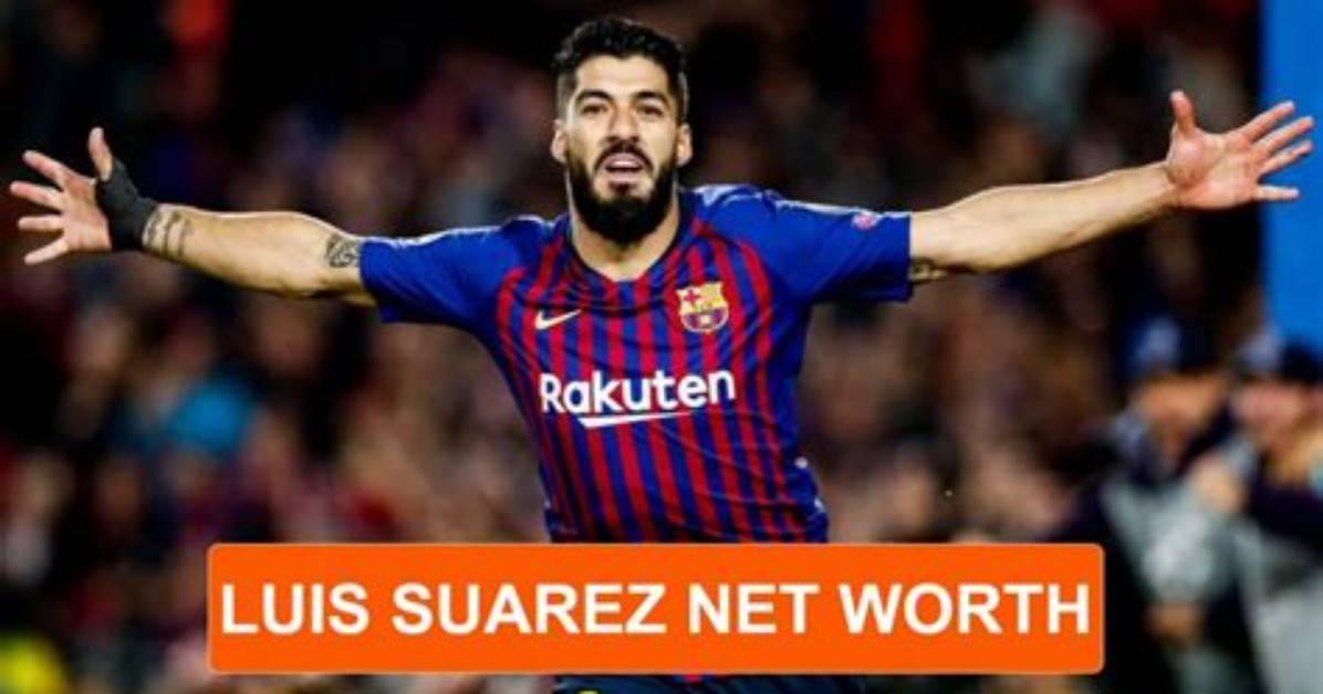 Luis Suarez Net Worth 2024