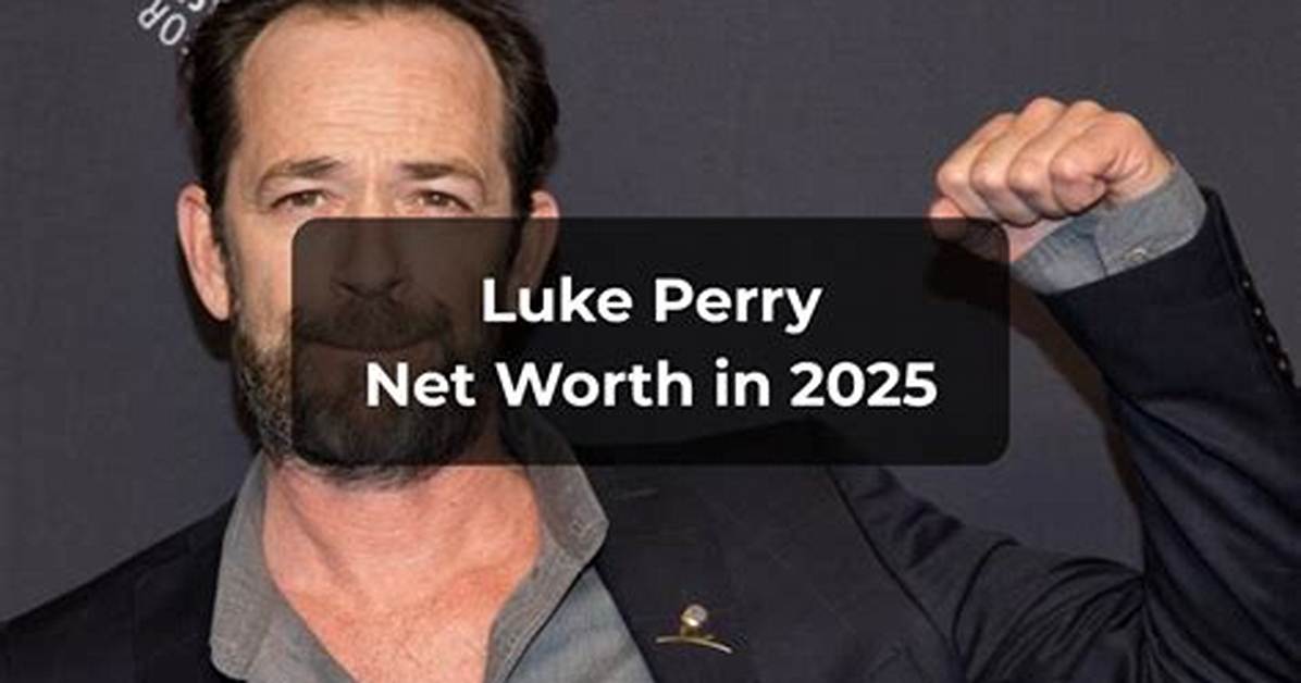 Luke Perry Fortune