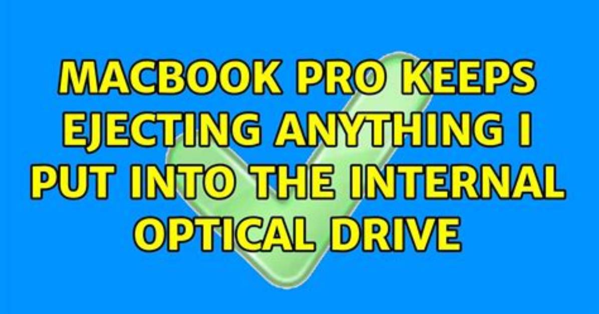 Macbook Pro Keeps Ejecting Anything I Put into the Internal Optical Drive