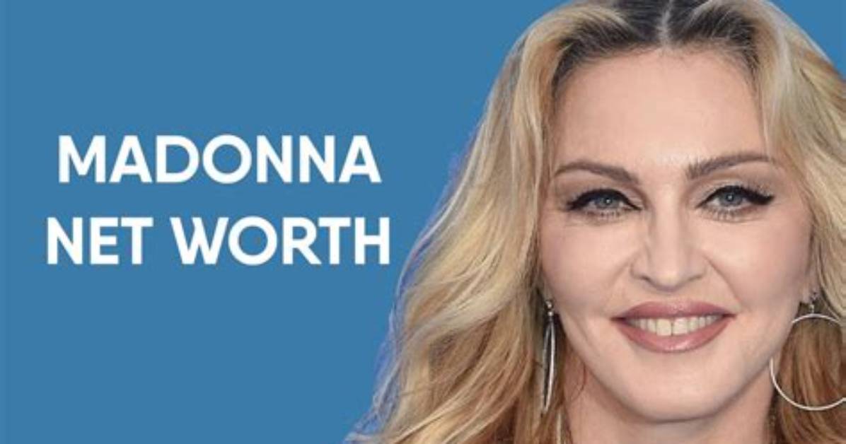 Madonna Net Worth