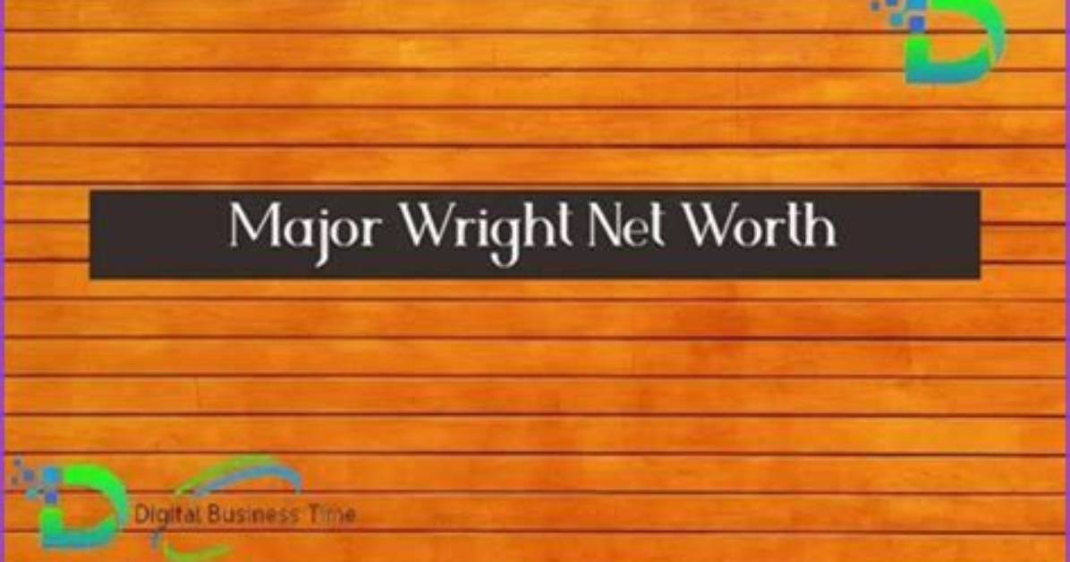 Major Wright Net Worth