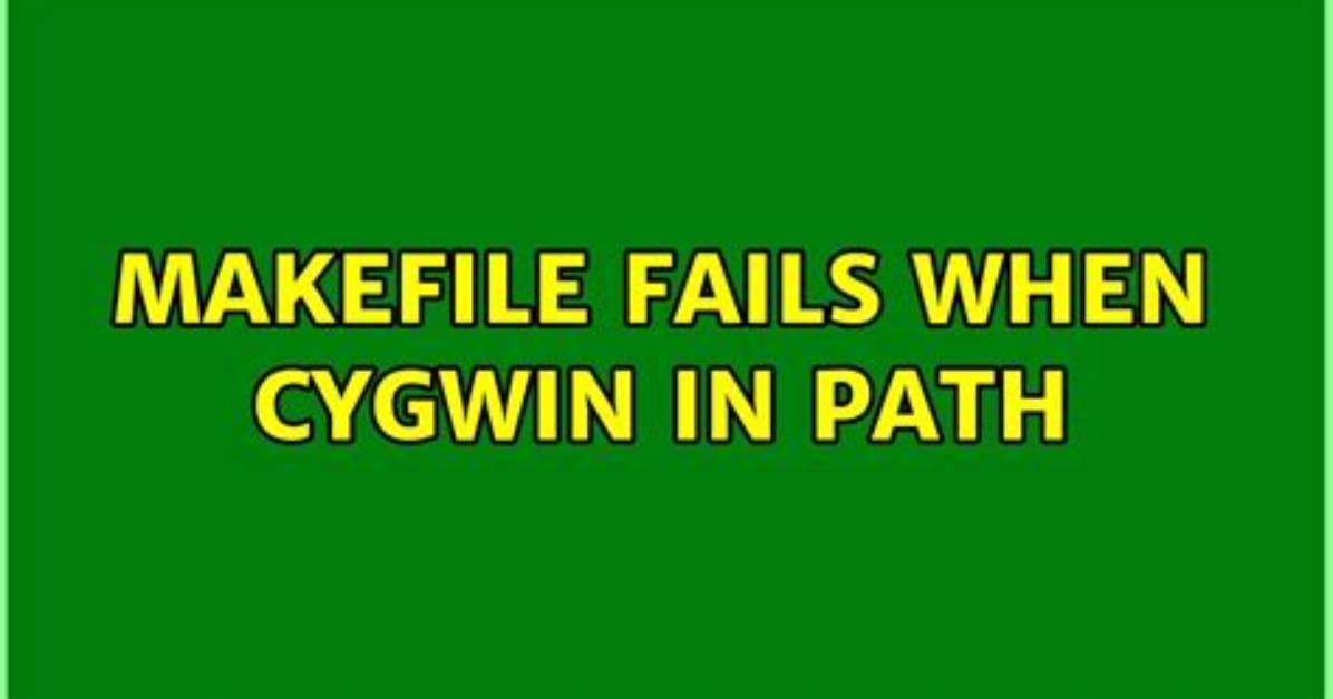 Makefile Fails When Cygwin in Path