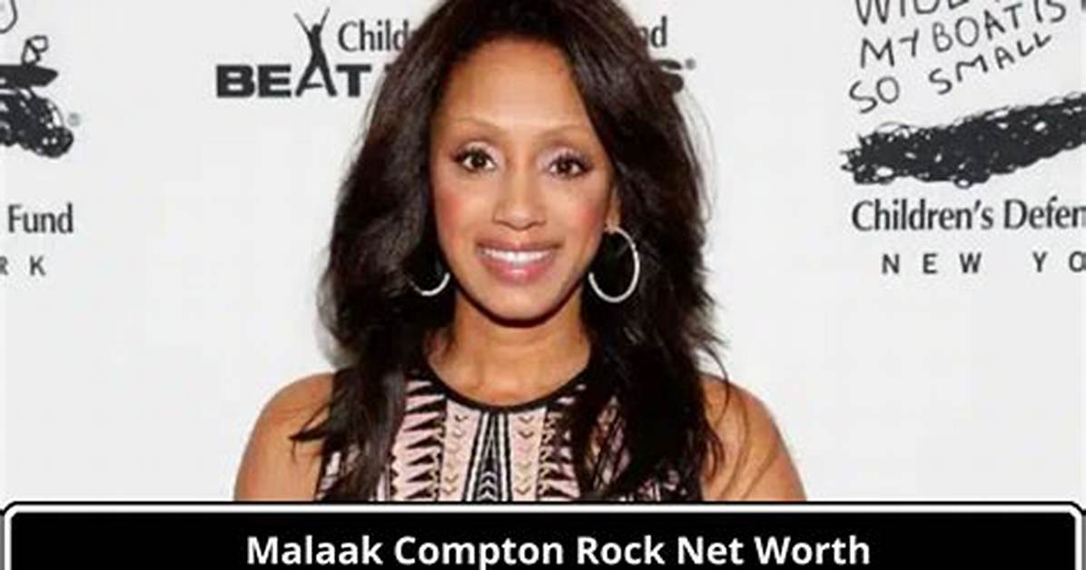 Malaak Compton-Rock Net Worth – How Much Is Malaak Worth?