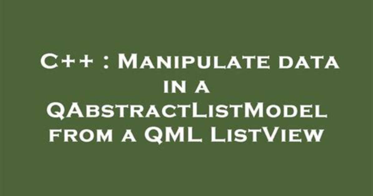Manipulate Data in a Qabstractlistmodel from a Qml Listview