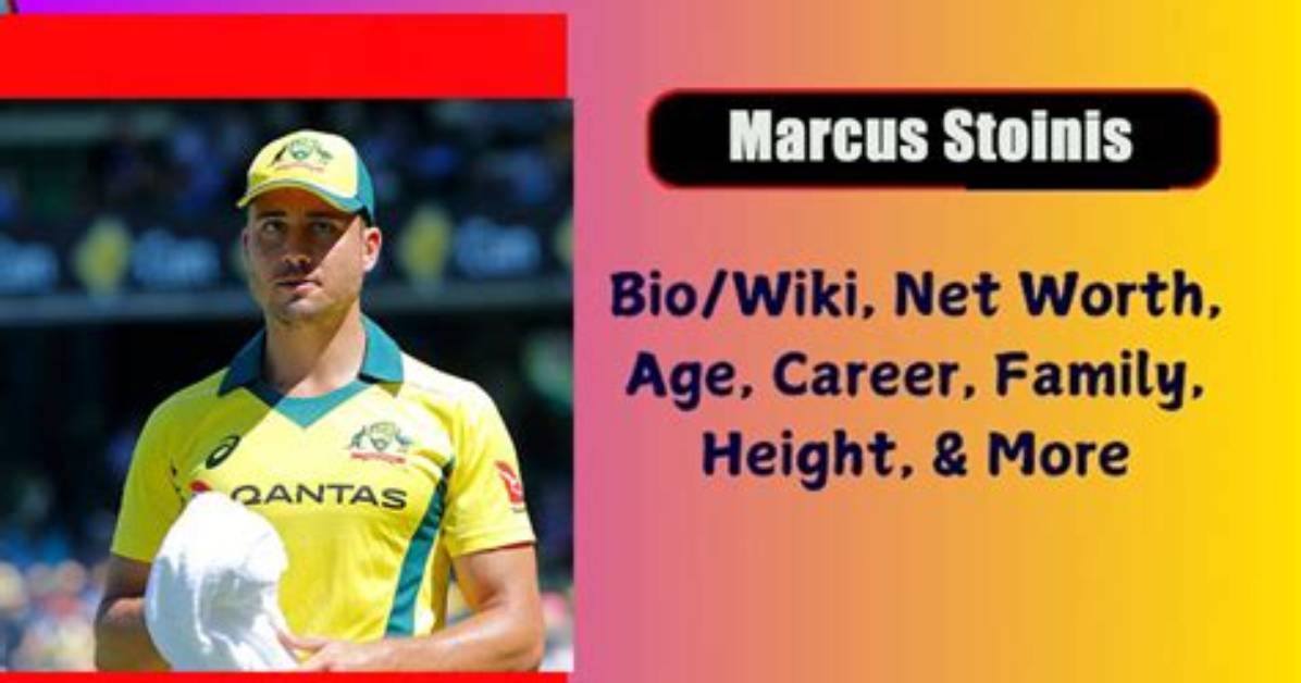 Marcus Stoinis Height, Weight, Net Worth, Age, Birthday, Wikipedia, Who, Nationality, Biography