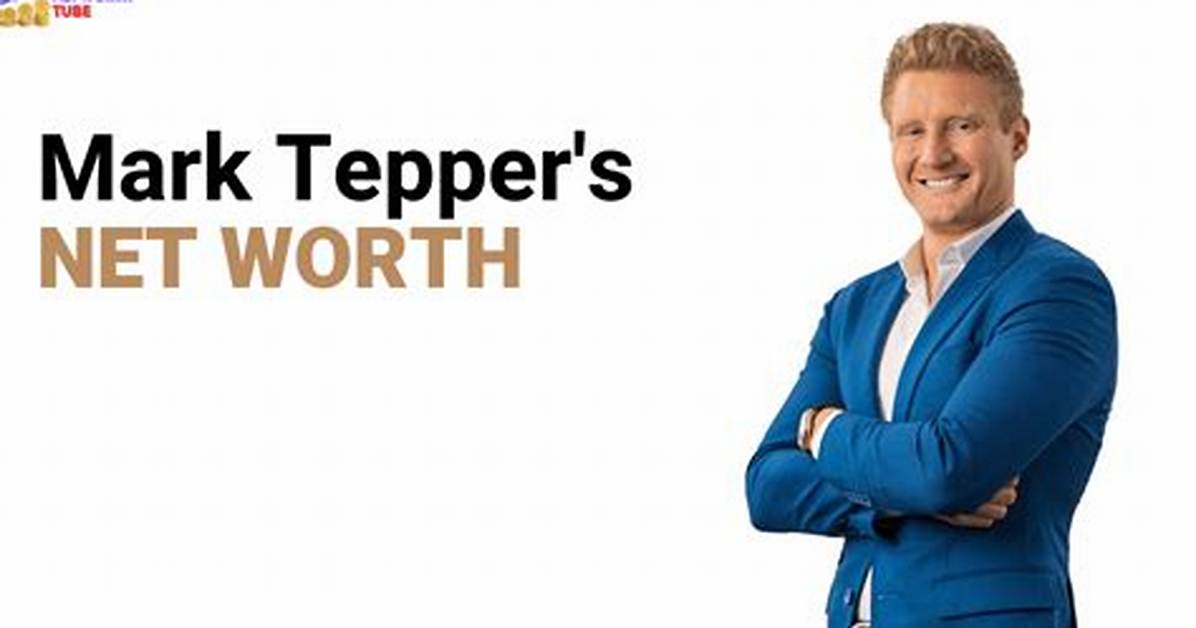 Mark Tepper Net Worth 2024