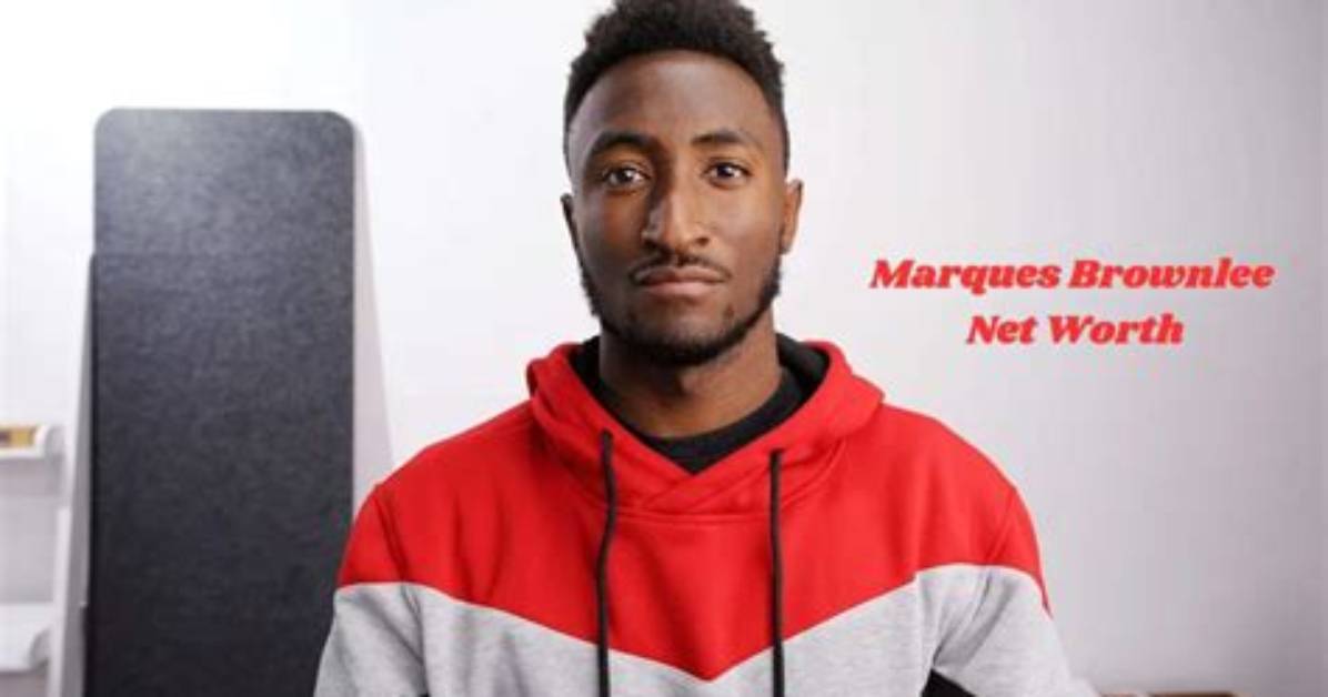Marques Brownlee Net Worth