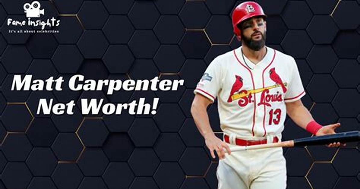 Matt Carpenter Net Worth
