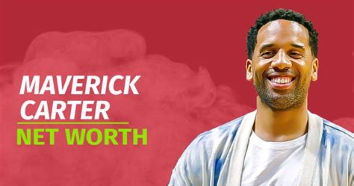 Maverick Carter Net Worth 2024