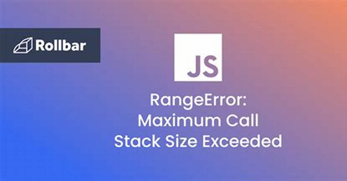 Maximum Call Stack Size Exceeded Error