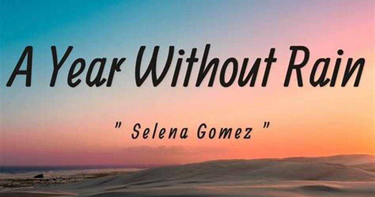 Meaning of a Year Without Rain by Selena Gomez