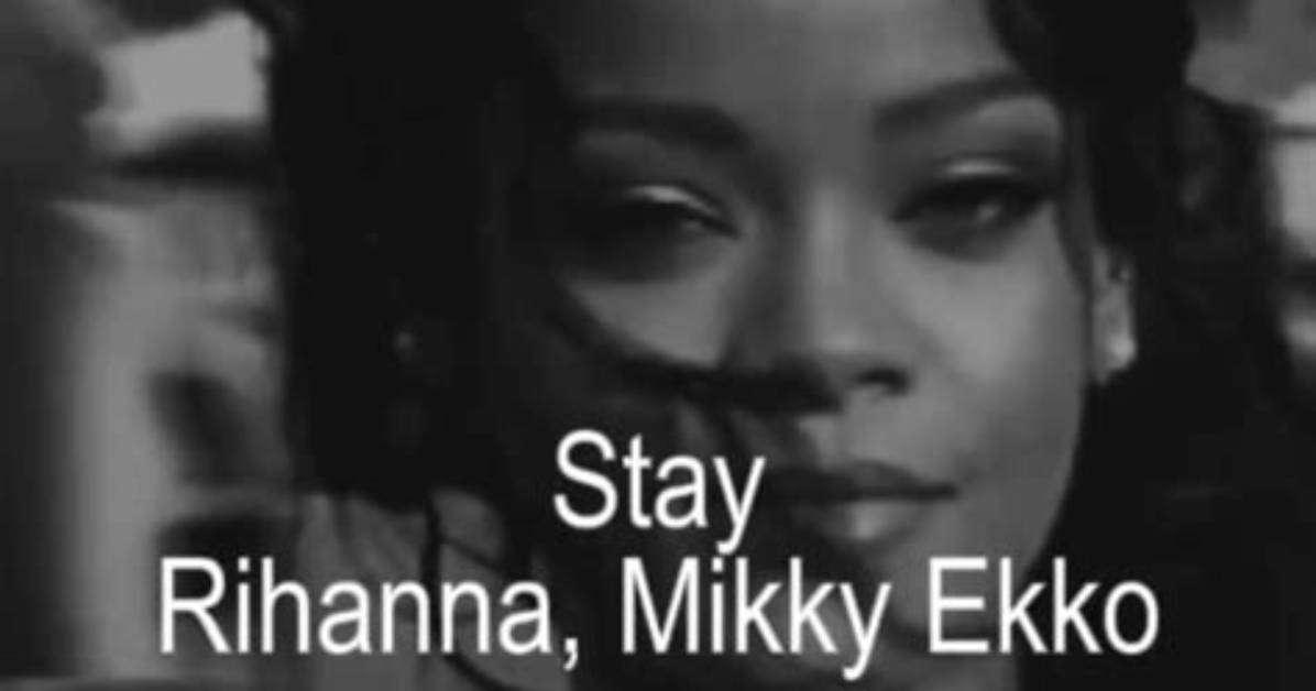 Meaning of Stay by Rihanna