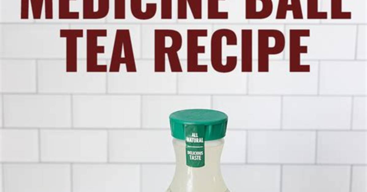 Medicine Ball Tea