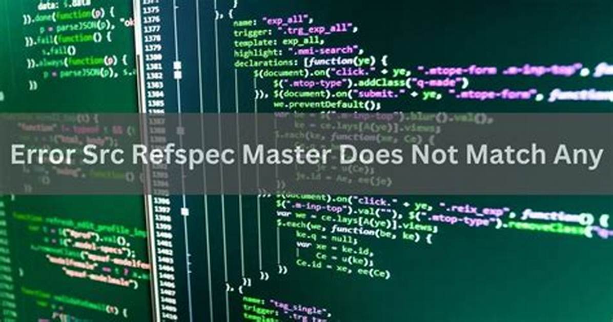 Message 'Src Refspec Master Does Not Match Any' When Pushing Commits in Git