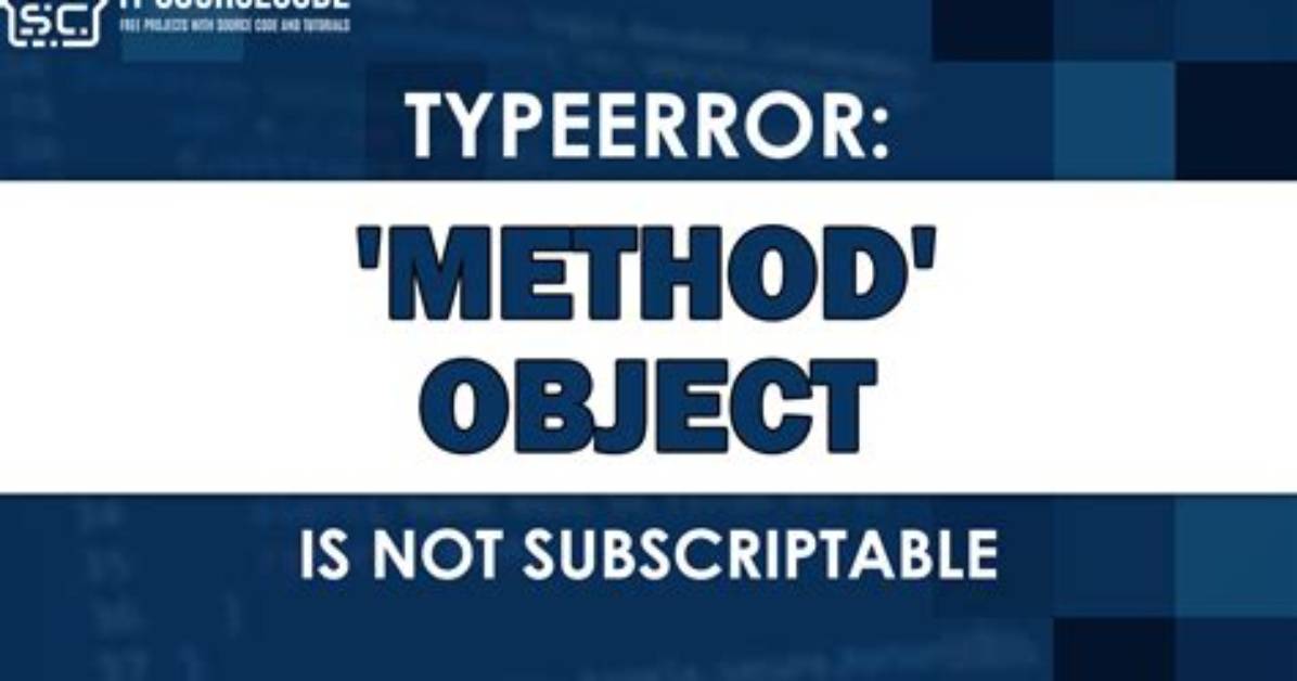 'Method' Object Is Not Subscriptable. Don't Know What's Wrong