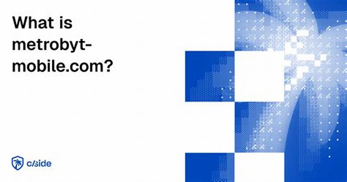Metrobyt-Mobile. Com Login Safely, Analysis & Comments