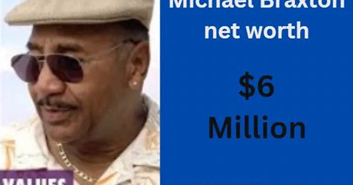 Michael Braxton Net Worth