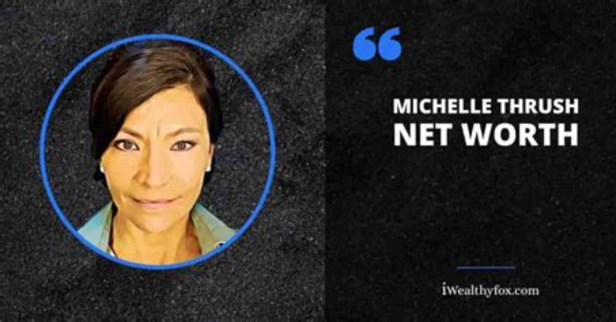 Michelle Thrush Net Worth