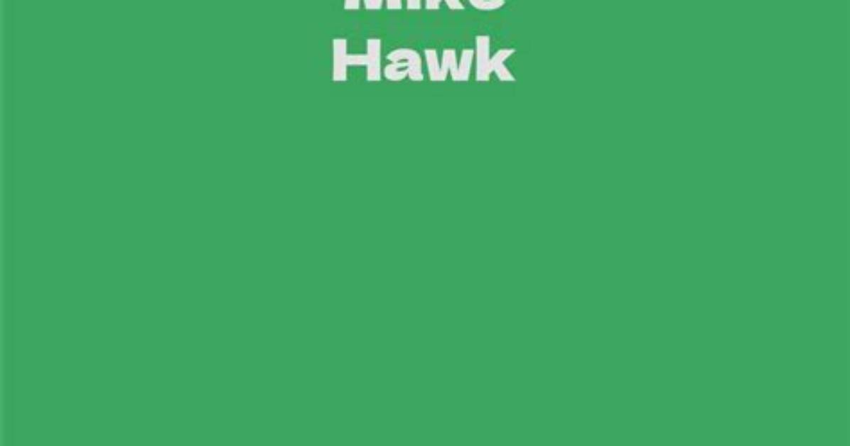 Mike Hawk Net Worth