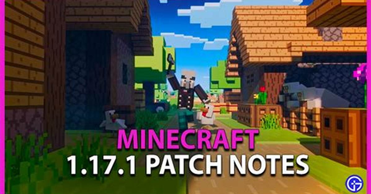 Minecraft Update 1.17.1 Patch Notes Java Edition Caves & Cliffs Update