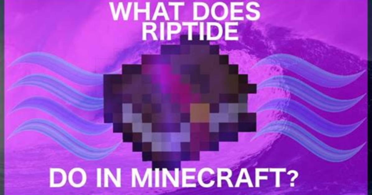 Minecraft What Does Riptide Do