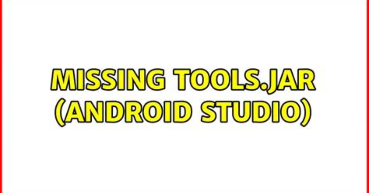 Missing Tools. Jar (Android Studio)
