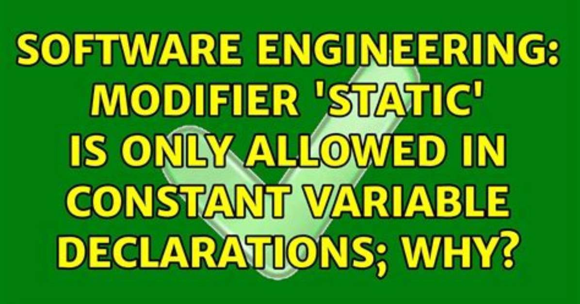 Modifier Static Is Only Allowed in Constant Variable Declarations