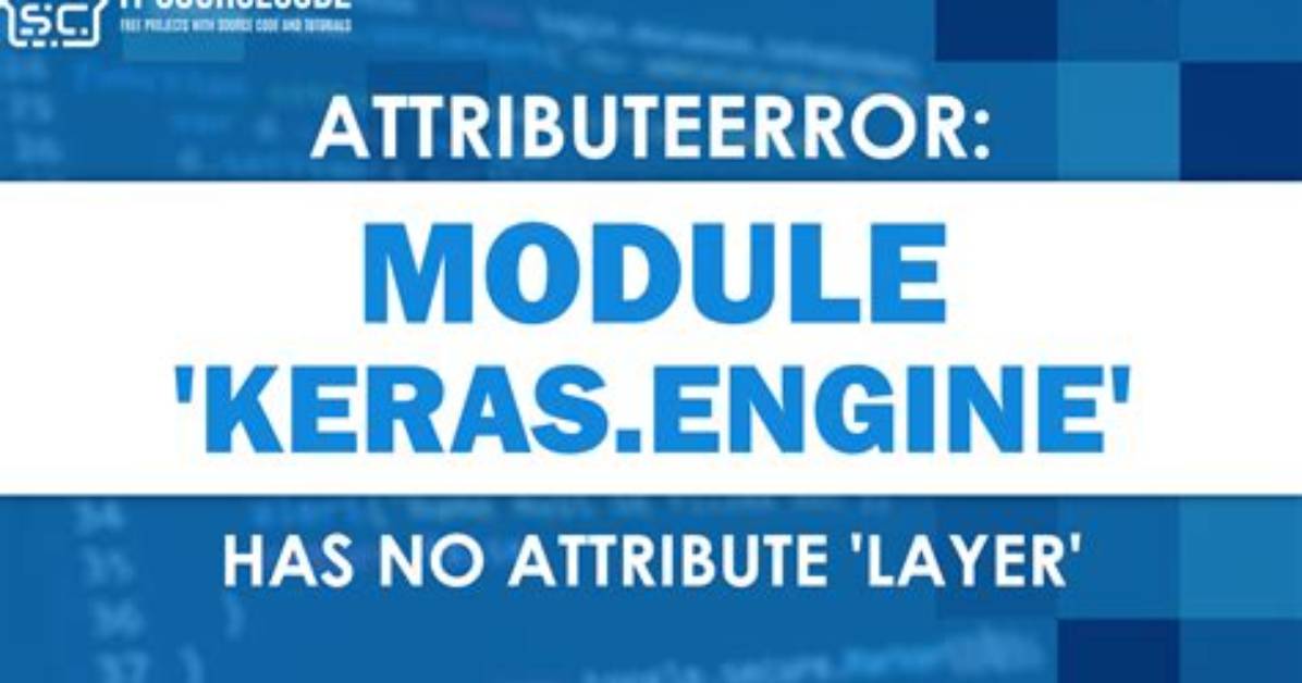 Module 'Keras. Engine' Has No Attribute 'Layer'