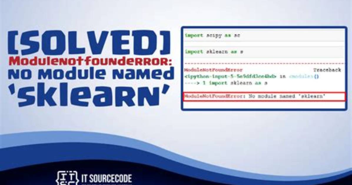 Modulenotfounderror: No Module Named 'Sklearn'