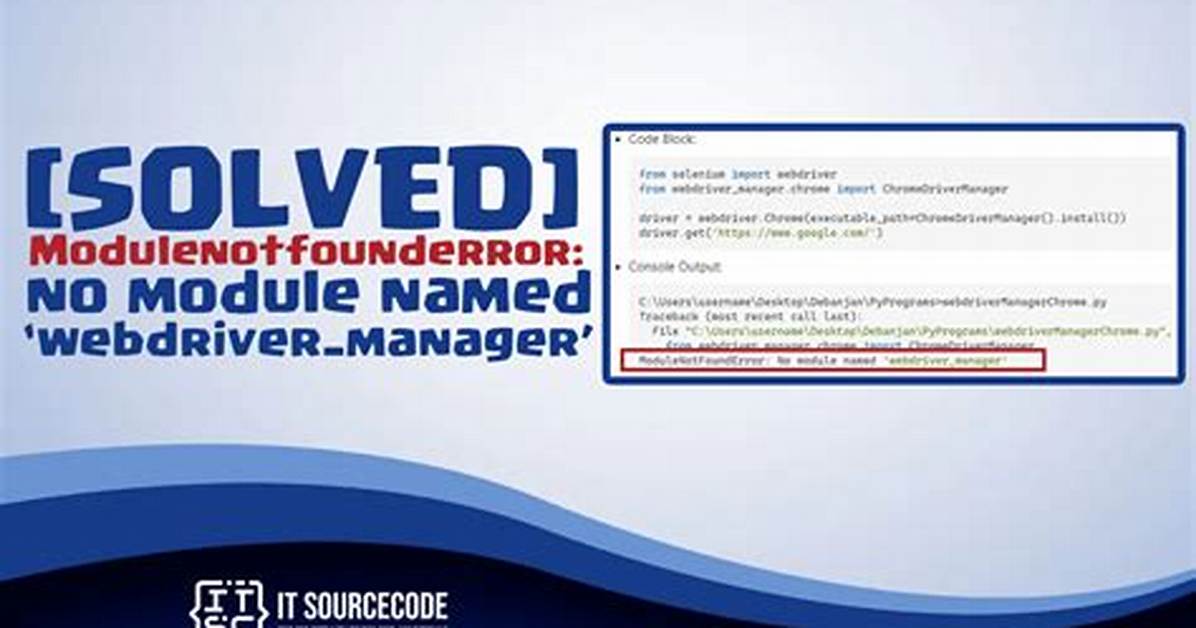 Modulenotfounderror: No Module Named 'Webdriver_Manager' Error Even After Installing Webdrivermanager