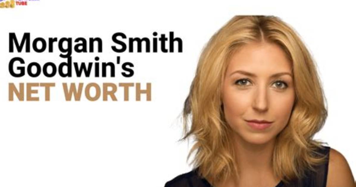 Morgan Smith Goodwin Net Worth