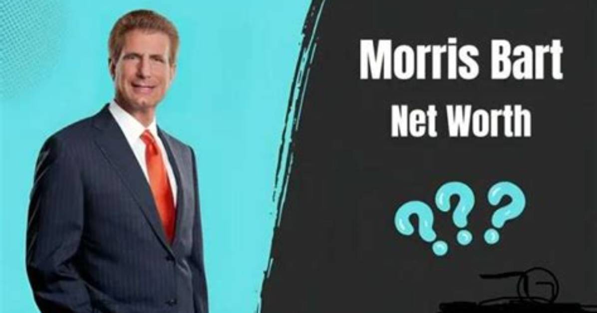 Morris Bart Net Worth