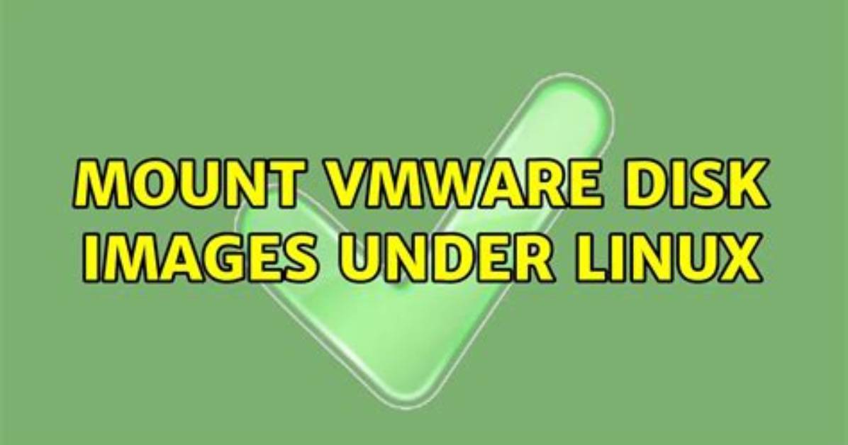 Mount Vmware Disk Images Under Linux