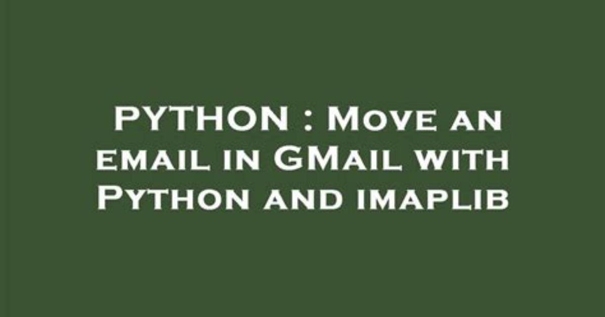 Move an Email in Gmail with Python and Imaplib