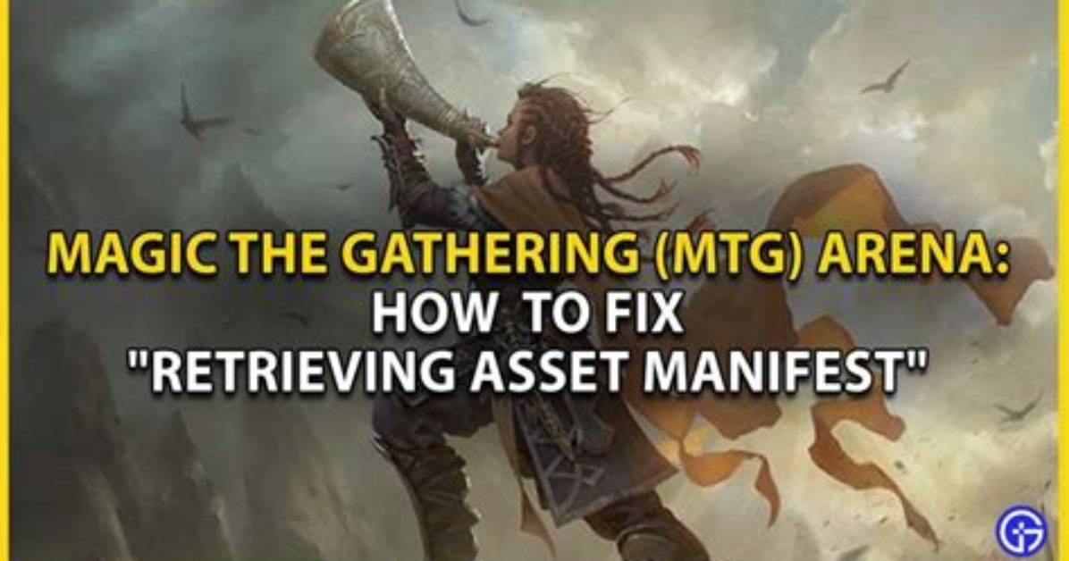 Mtg Arena Stuck on Retrieving Asset Manifest Fix